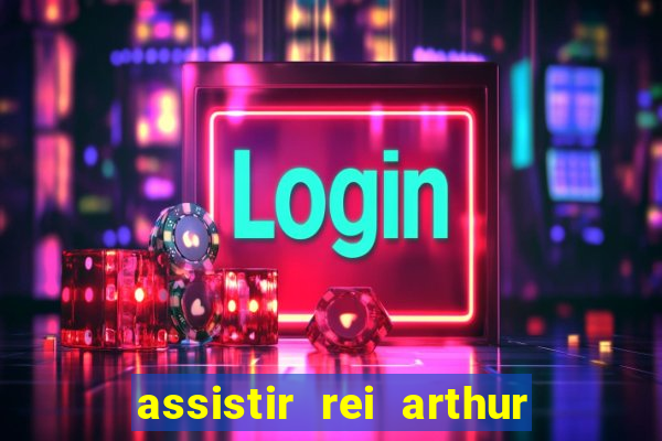 assistir rei arthur 2004 topflix